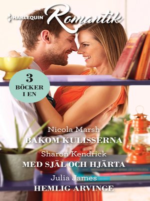 cover image of Bakom kulisserna / Med själ och hjärta / Hemlig arvinge